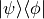 | \psi \rangle\langle \phi |