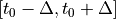 [t_0-\Delta, t_0+\Delta]