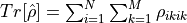 Tr[\hat \rho] = \sum_{i=1}^N \sum_{k=1}^M \rho_{ikik}