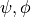 \psi, \phi