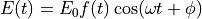 E(t) = E_0 f(t) \cos(\omega t + \phi)