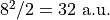 8^2/2 = 32 \ \mathrm{a.u.}
