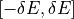 [-\delta E, \delta E]