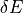 \delta E