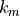 k_m