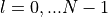 l = 0, ... N-1