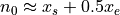 n_0 \approx x_s + 0.5 x_e