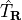 \hat T_\mathbf{R}