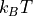 k_BT
