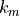 k_m