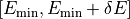 [E_\mathrm{min}, E_\mathrm{min} + \delta E]
